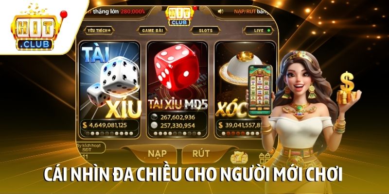 Cái nhìn đa chiều cho người mới chơi