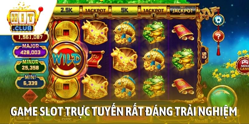 Game slot trực tuyến rất đáng trải nghiệm