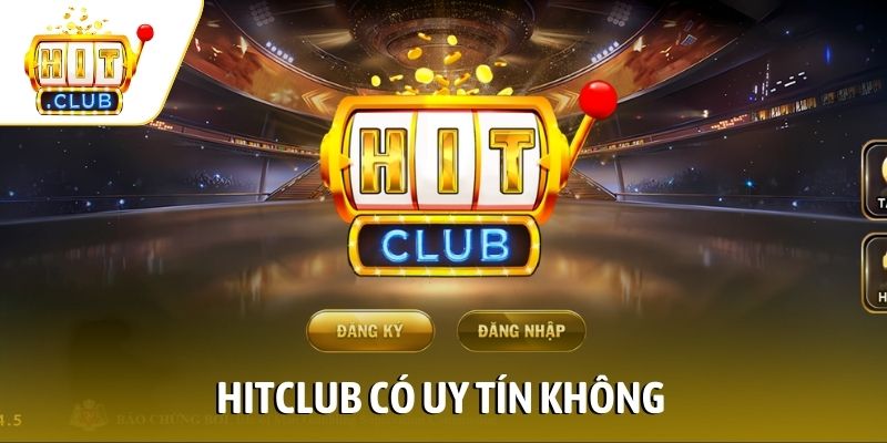 Hitclub có uy tín không
