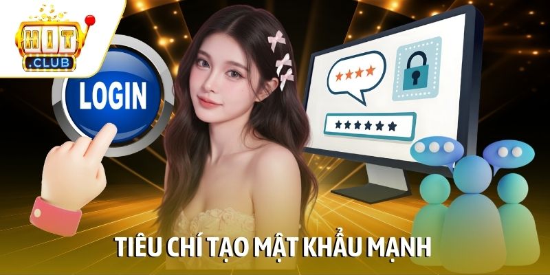 Tiêu chí tạo mật khẩu mạnh