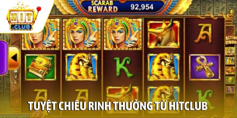 Tuyệt chiêu rinh thưởng từ Hitclub